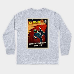 To Mars! Mars explorers wanted — Vintage space poster, retro space art Kids Long Sleeve T-Shirt